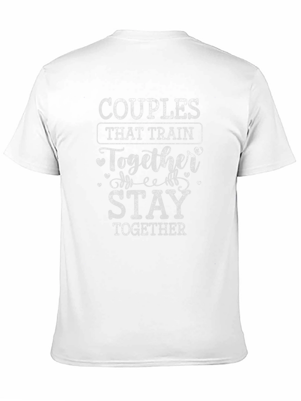 Couples Who Train Together Stay Together T-Shirt
