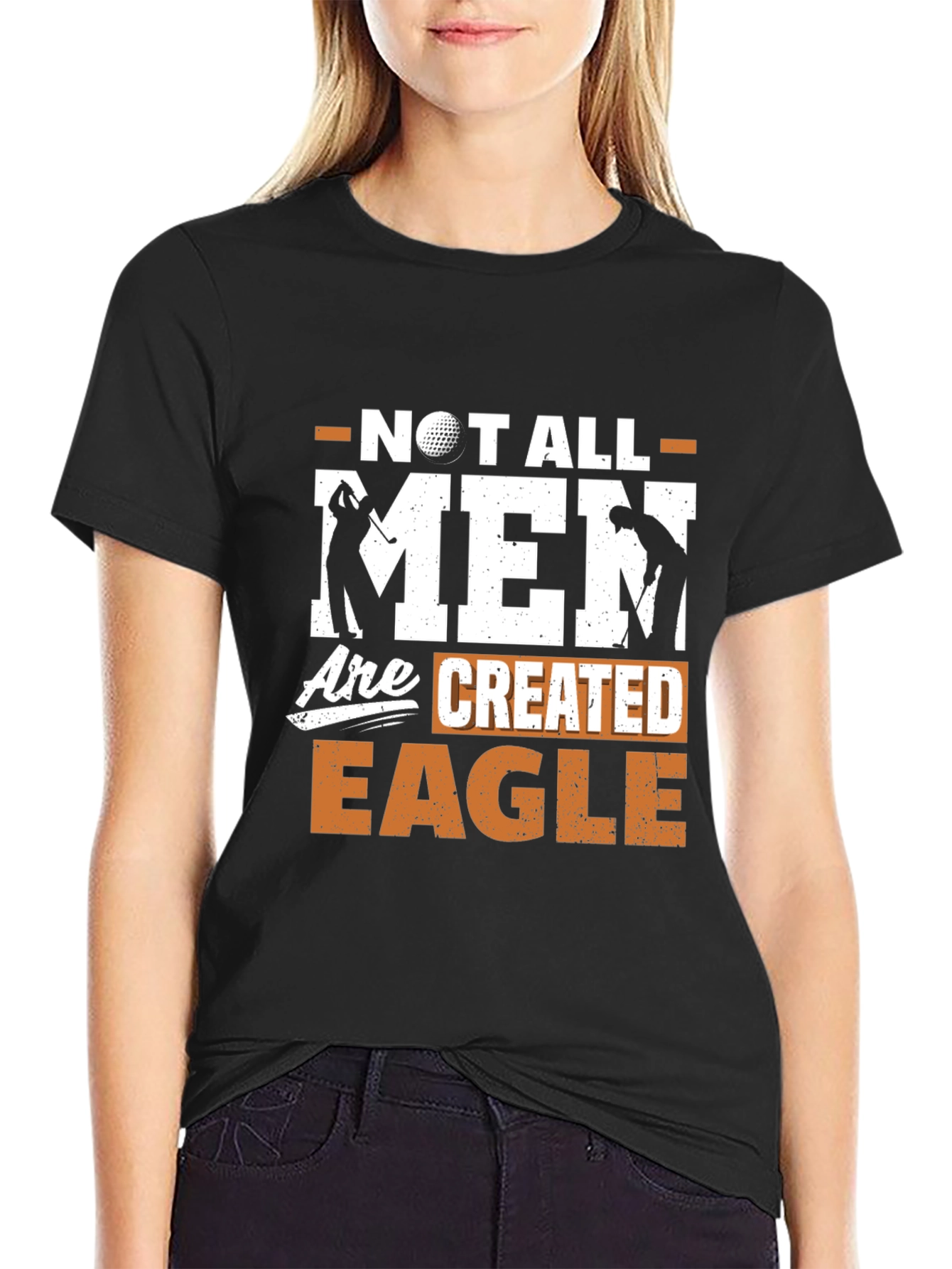 Golf Lover Tee: Not All Men Are Created Eagle Funny Golfer Shirt