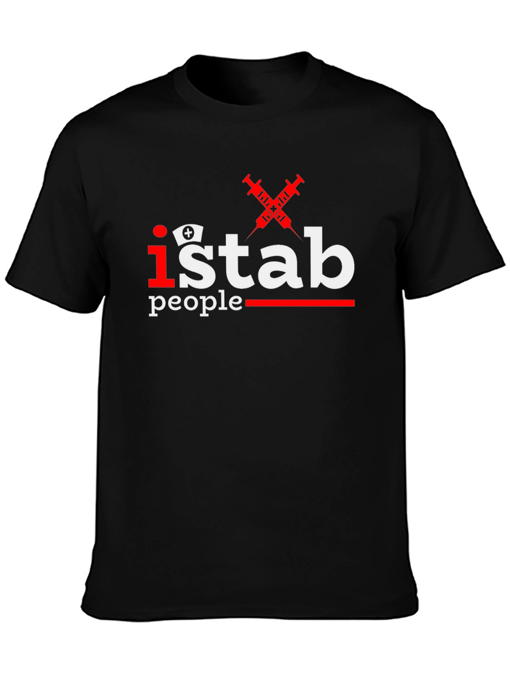 I Stab People Funny Nurse T-Shirt