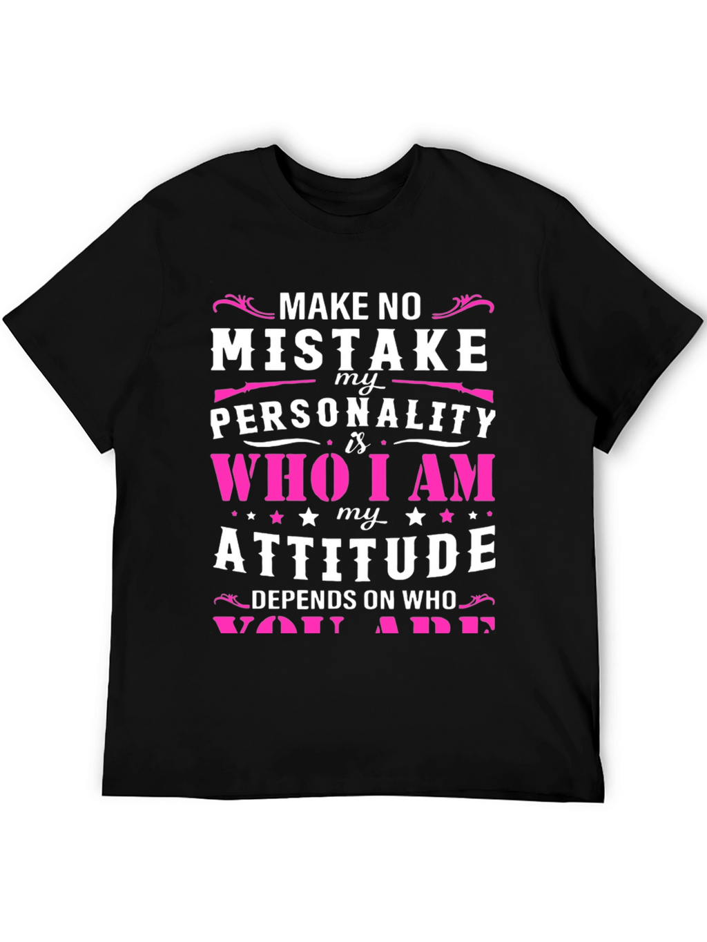 Make No Mistake T-Shirt - Personality Attitude Tee