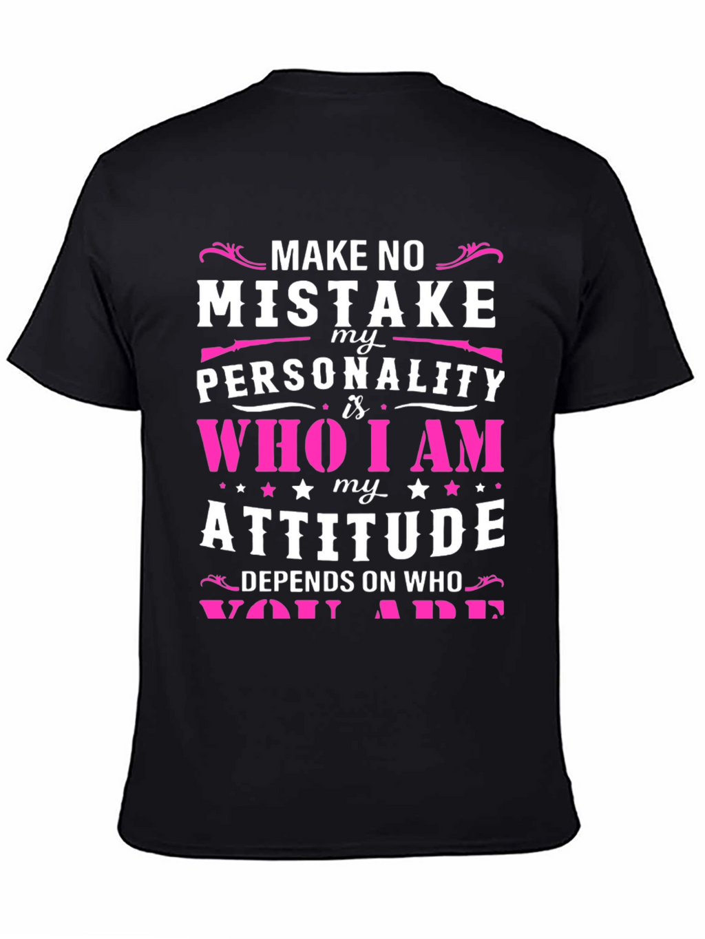 Make No Mistake T-Shirt - Personality Attitude Tee