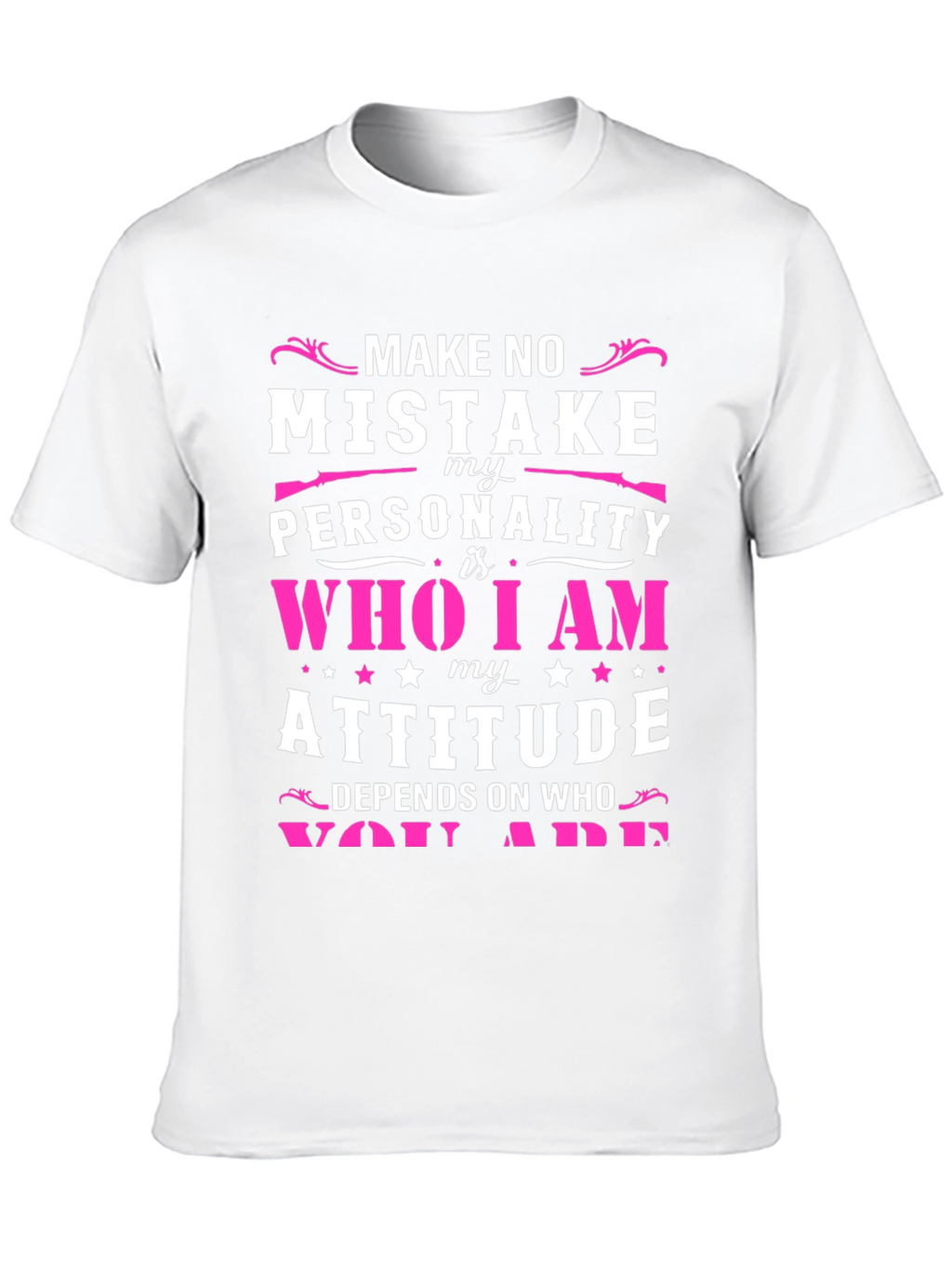Make No Mistake T-Shirt - Personality Attitude Tee