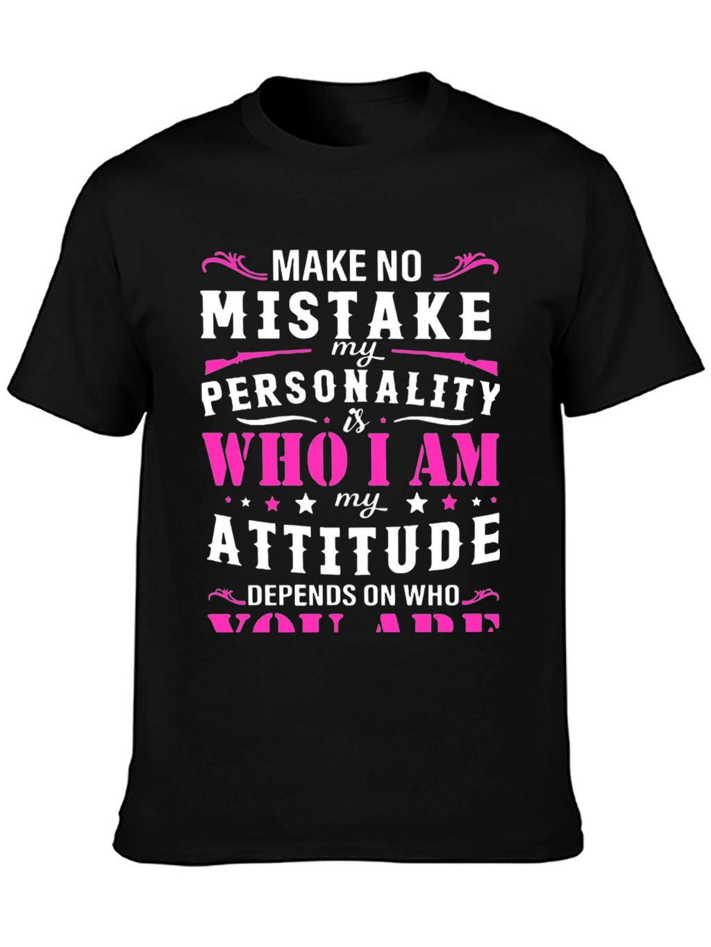 Make No Mistake T-Shirt - Personality Attitude Tee