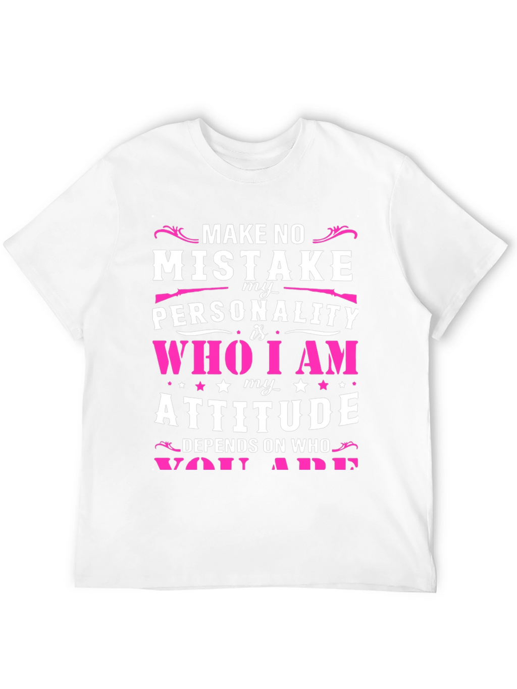 Make No Mistake T-Shirt - Personality Attitude Tee