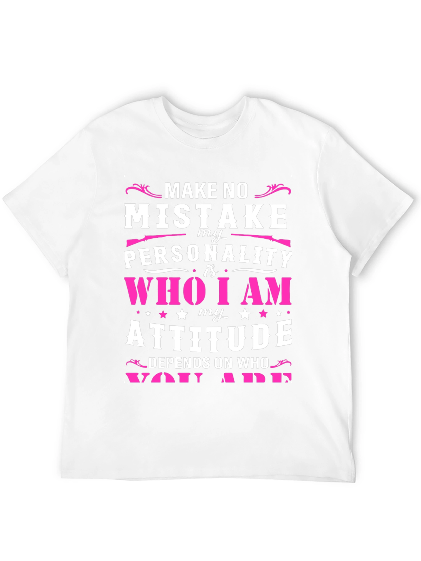 Make No Mistake T-Shirt - Personality Attitude Tee