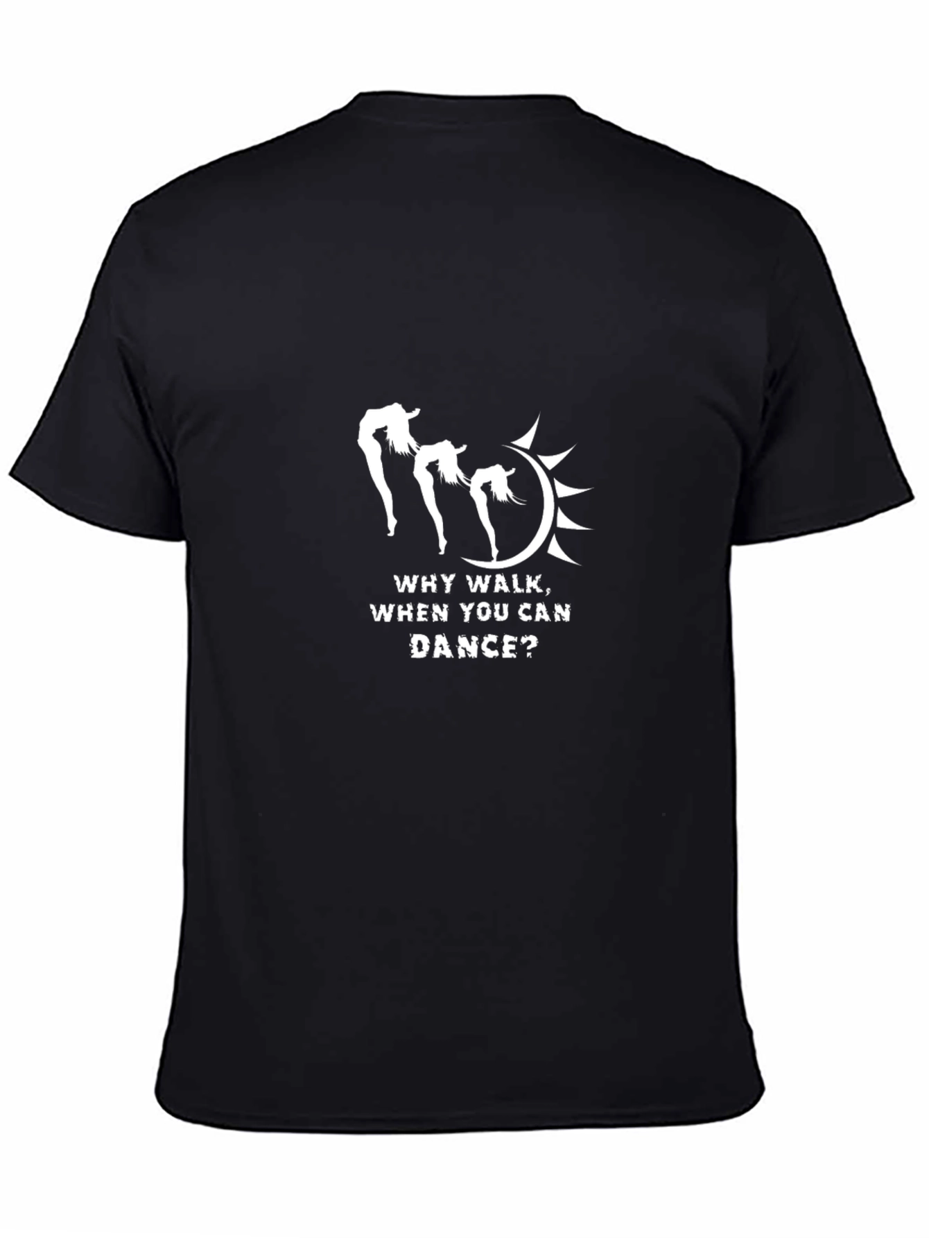 Why Walk When You Can Dance T-Shirt