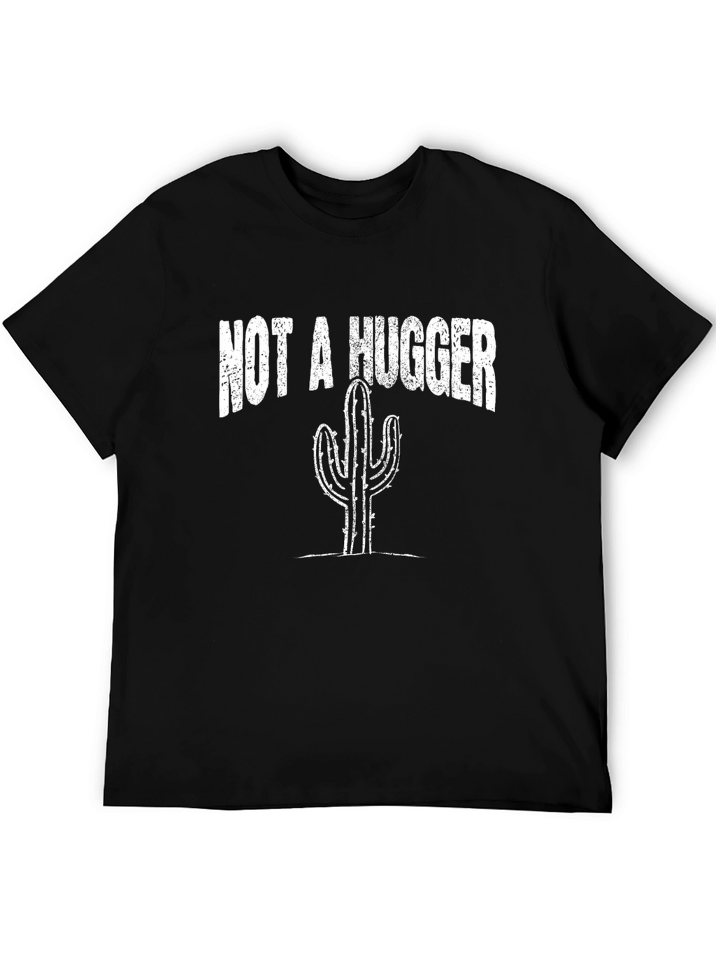 Not a Hugger Cactus T-Shirt - Funny Sarcastic Tee