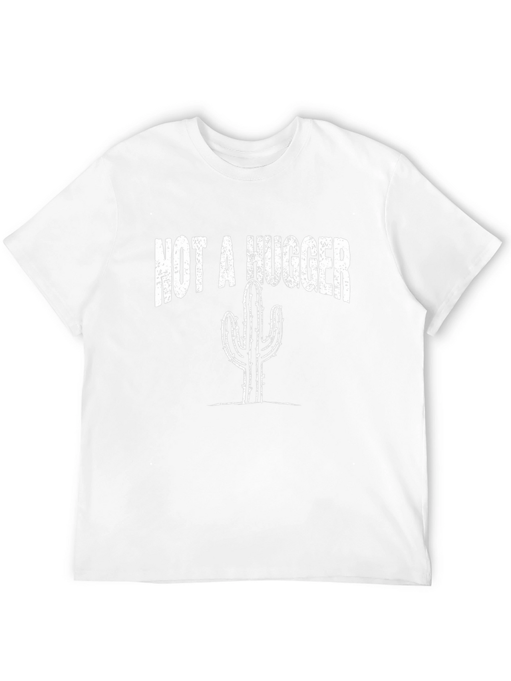 Not a Hugger Cactus T-Shirt - Funny Sarcastic Tee