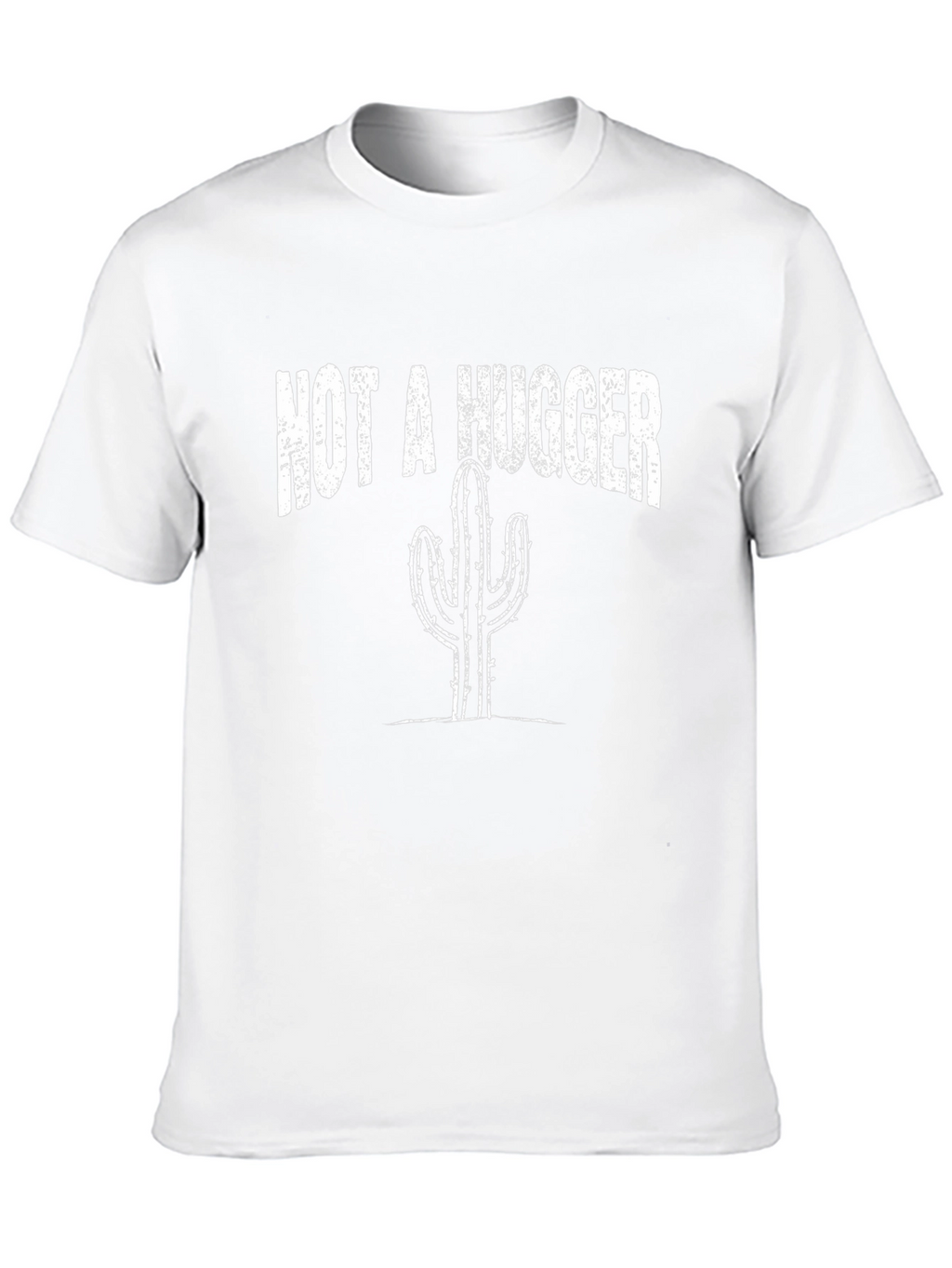 Not a Hugger Cactus T-Shirt - Funny Sarcastic Tee