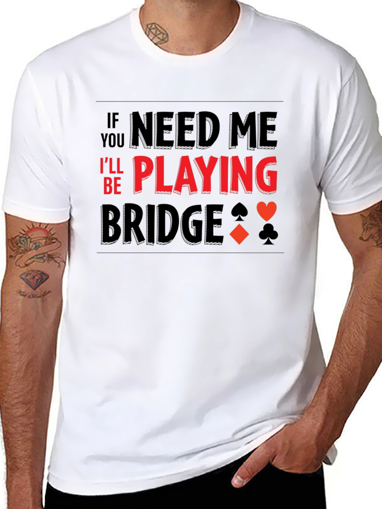 If You Need Me Playing Bridge T-Shirt