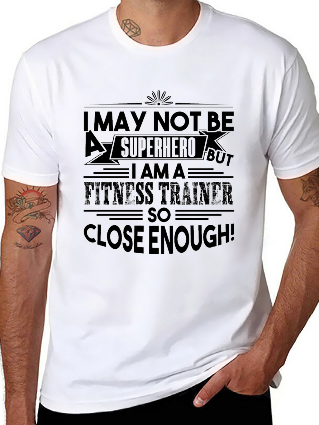 Fitness Trainer T-Shirt: Superhero Close Enough!