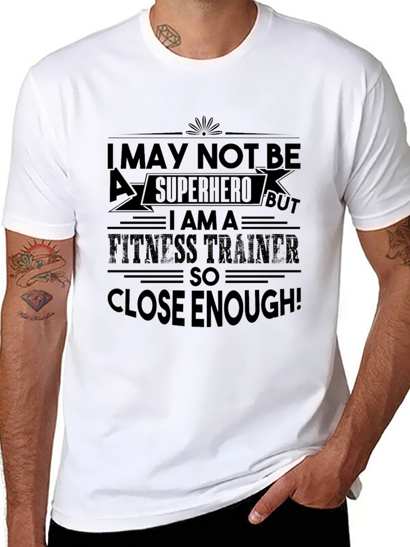 Fitness Trainer T-Shirt: Superhero Close Enough!