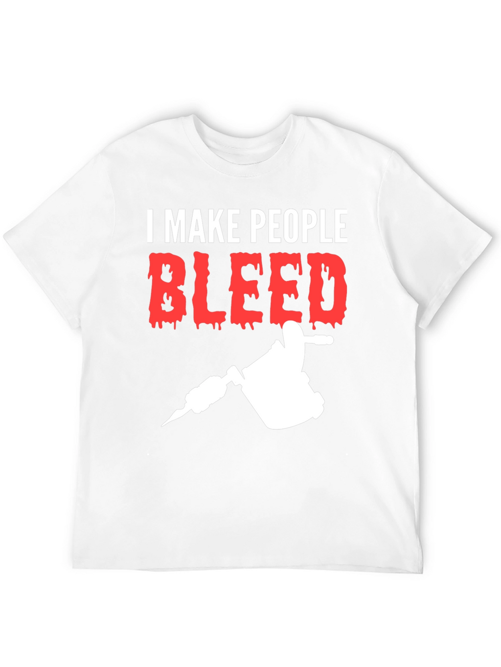 I Make People Bleed Tattoo Artist T-Shirt