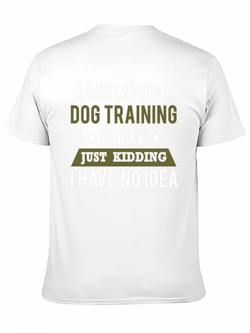 Dog Training Humor T-Shirt