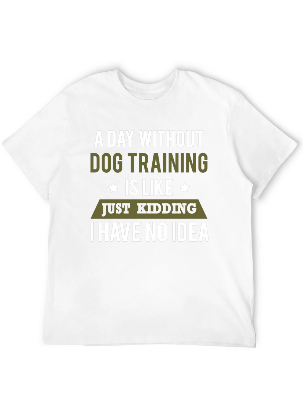 Dog Training Humor T-Shirt