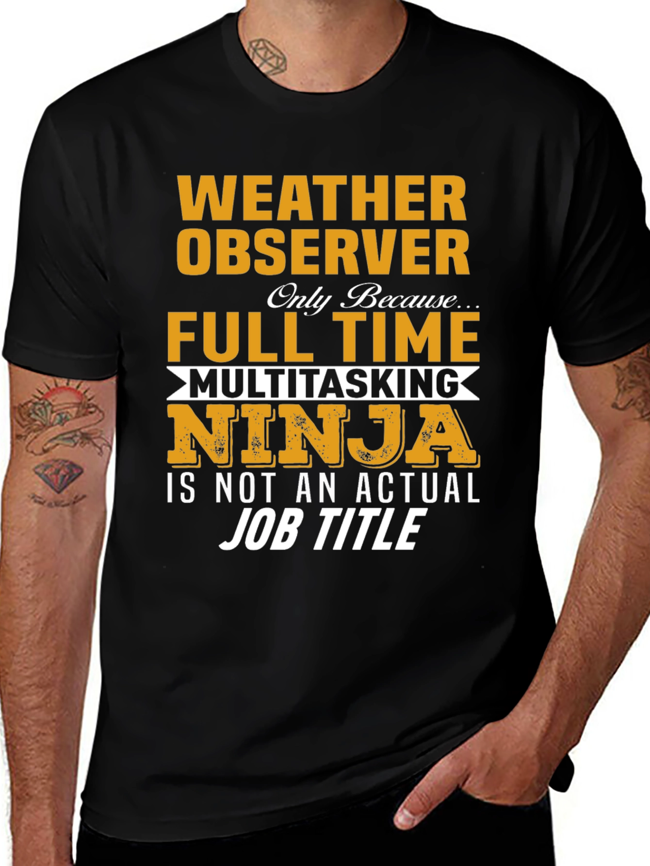 Weather Observer Funny T-Shirt: Full Time Multitasking Ninja Job Title