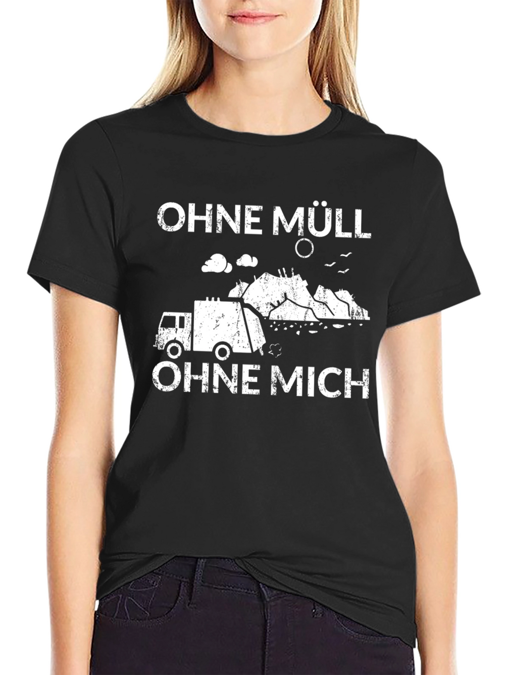 Ohne Müll Ohne Mich Funny T-Shirt