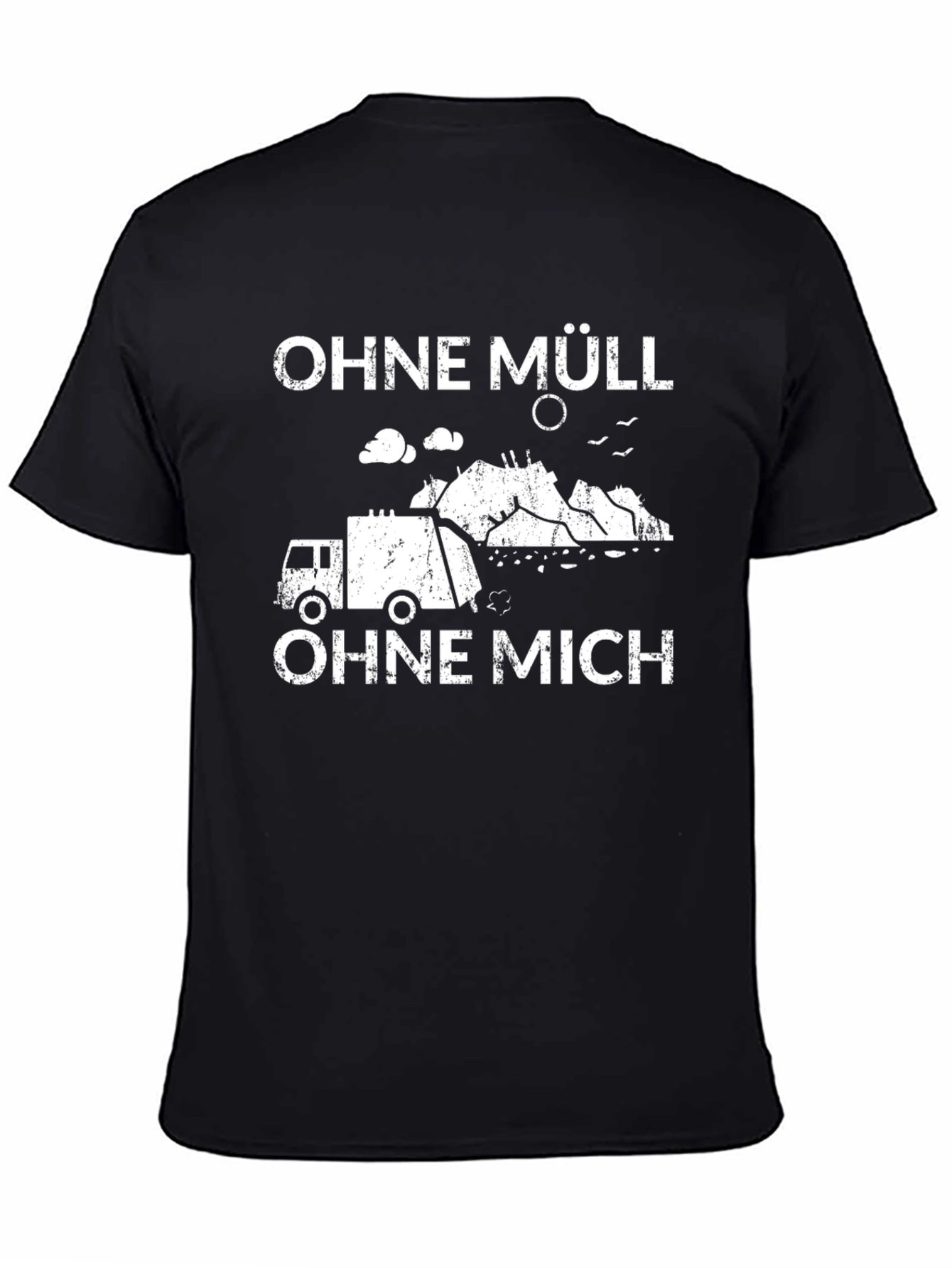 Ohne Müll Ohne Mich Funny T-Shirt