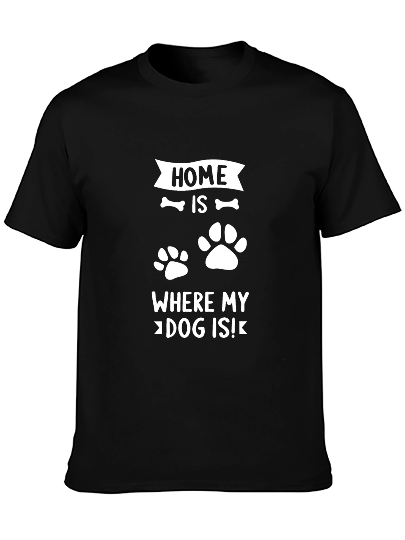 Dog Lover T-Shirt - Home Is Where My Dog Is - Black