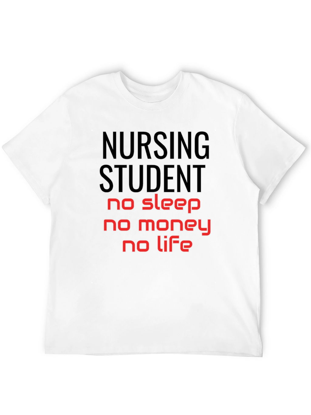 Nursing Student No Sleep No Money T-Shirt