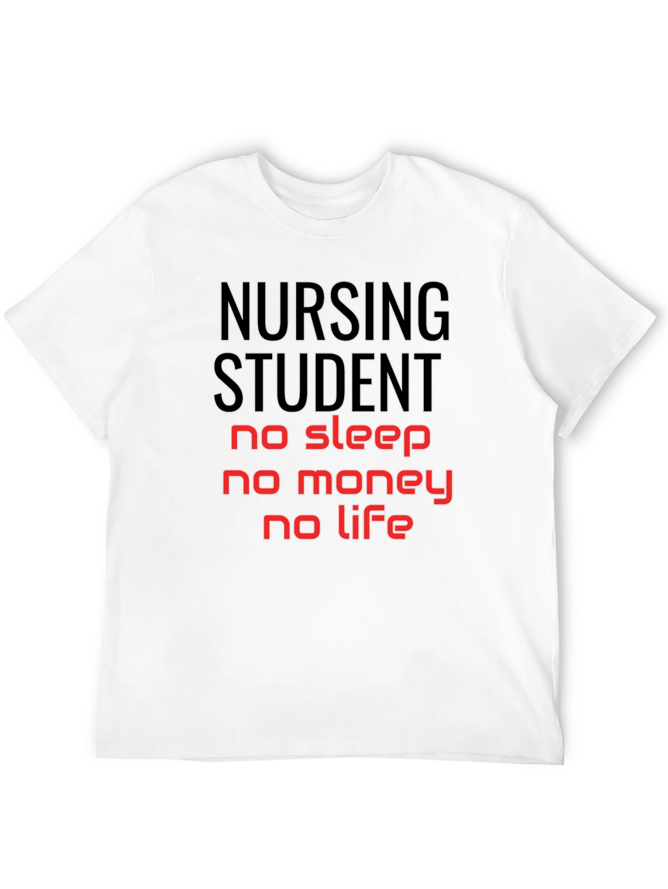 Nursing Student No Sleep No Money T-Shirt