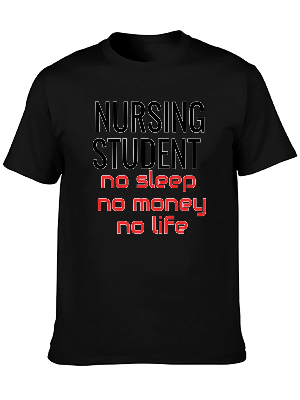 Nursing Student No Sleep No Money T-Shirt