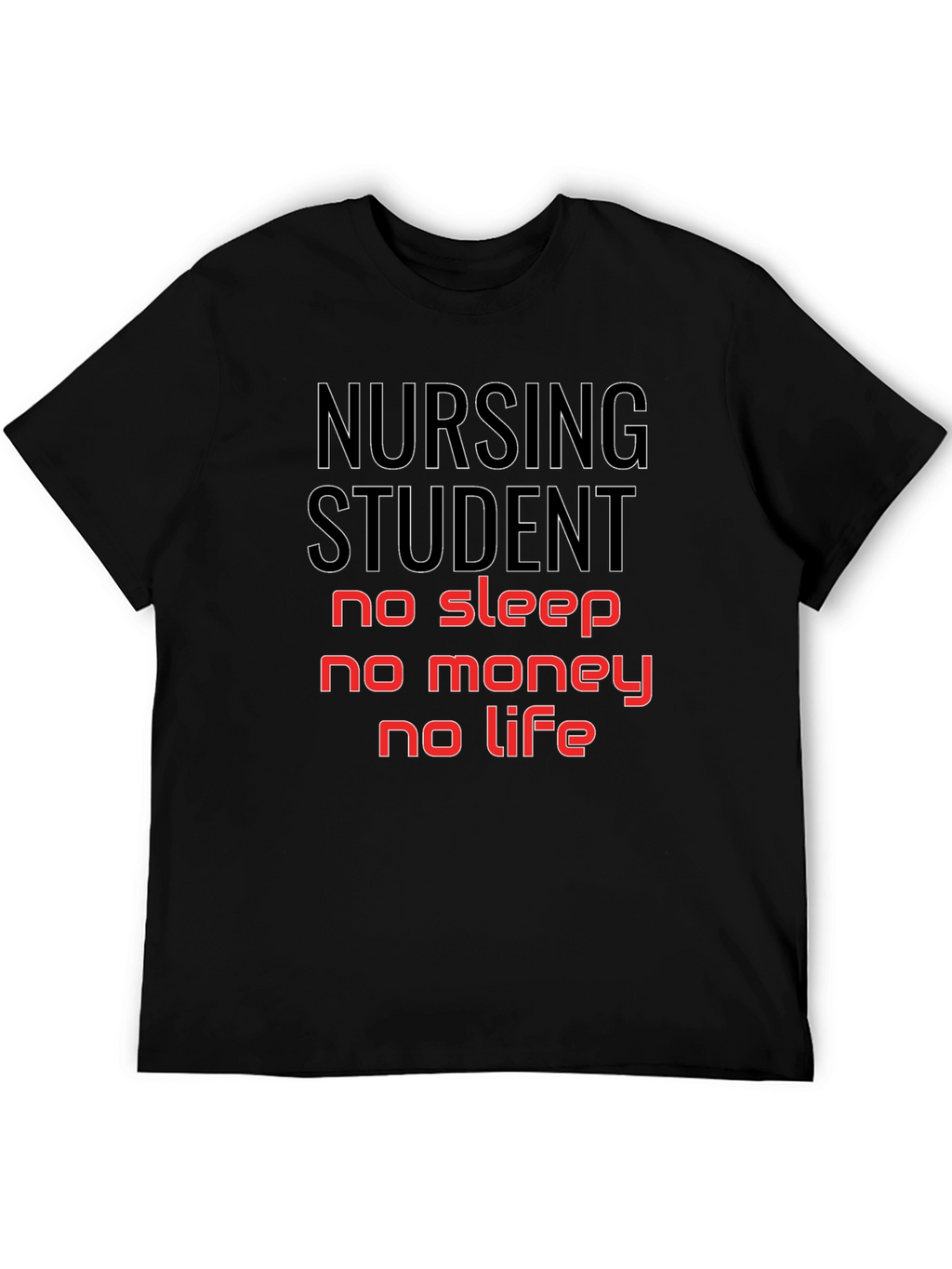 Nursing Student No Sleep No Money T-Shirt