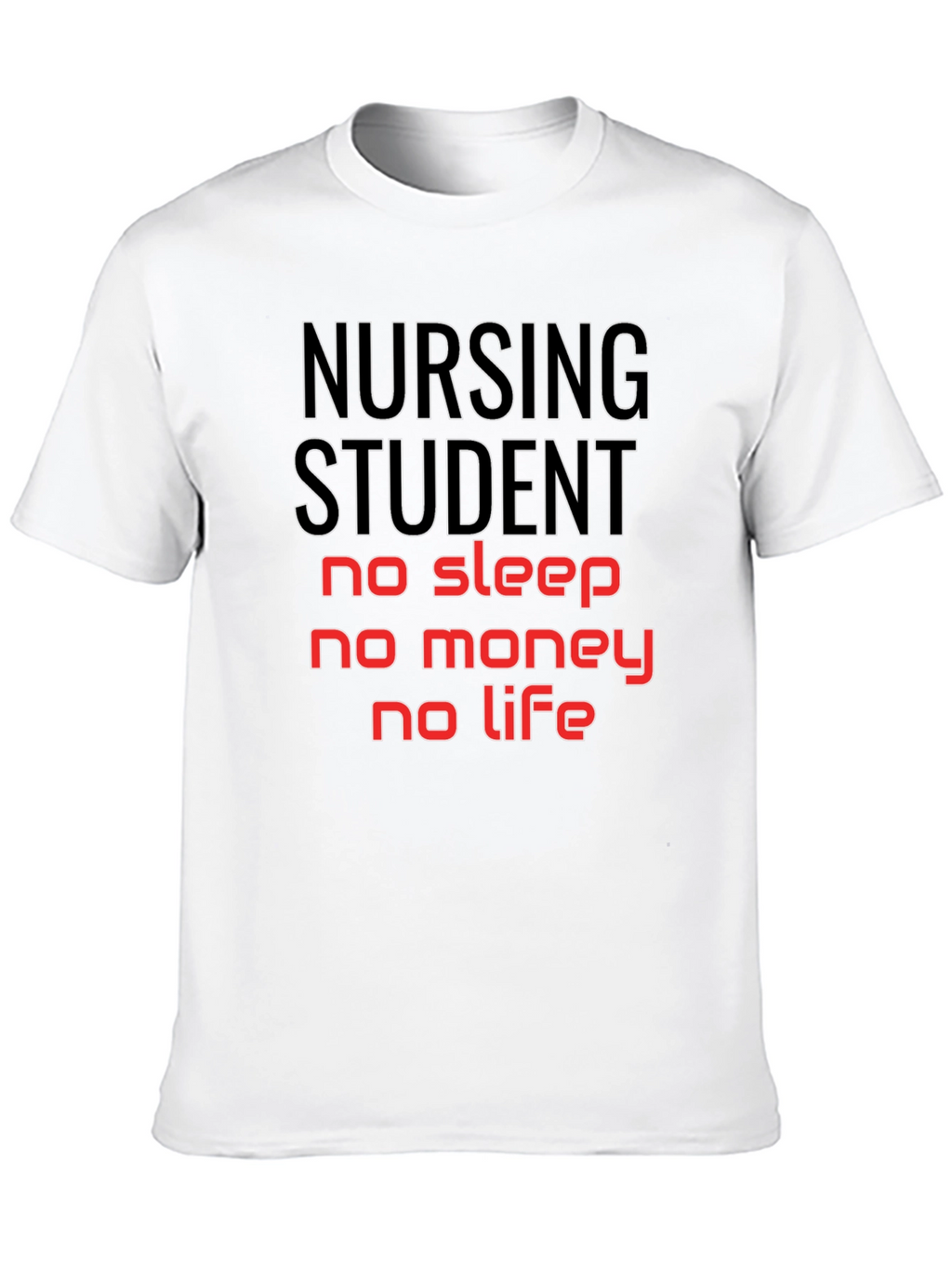 Nursing Student No Sleep No Money T-Shirt