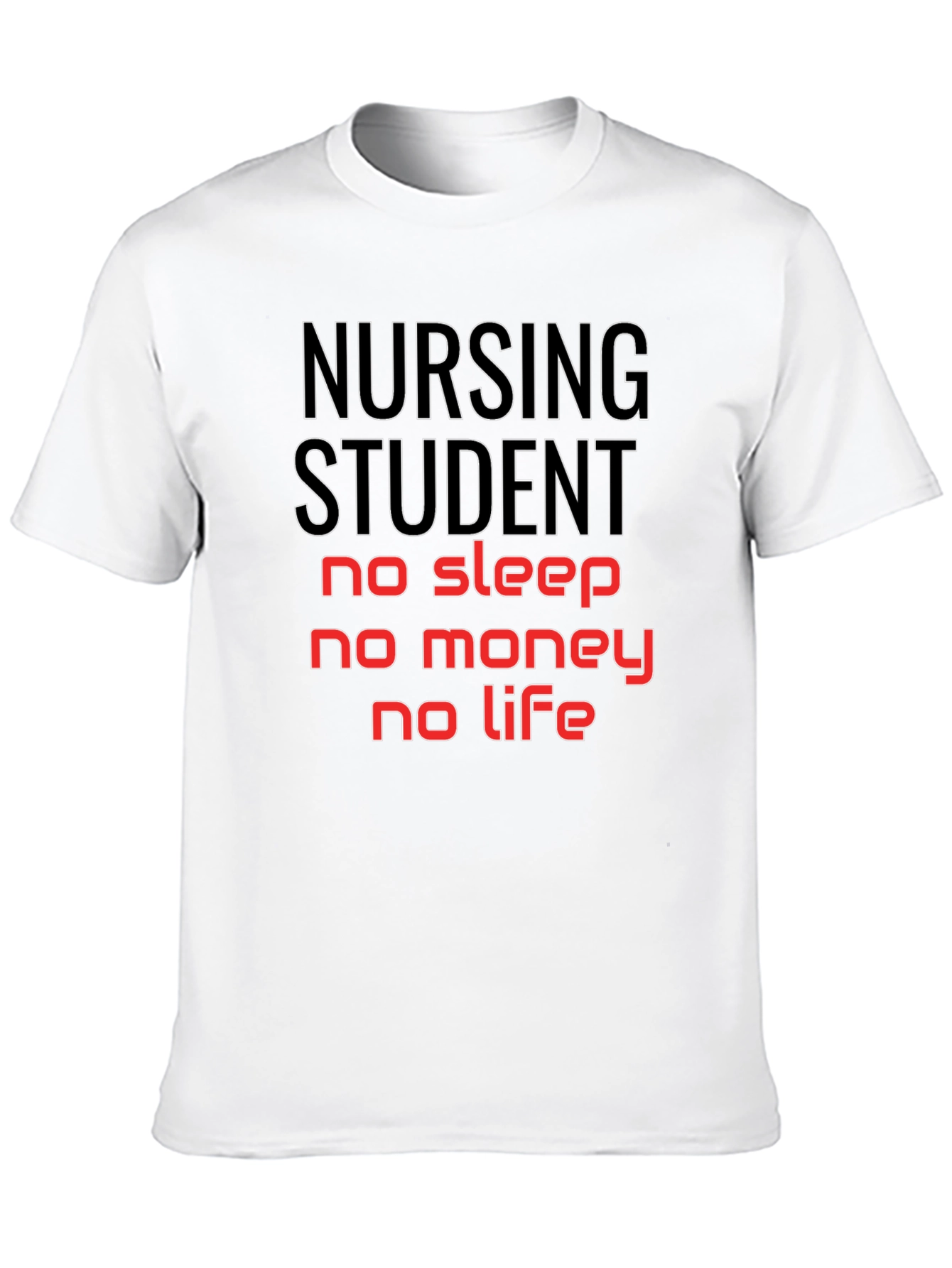 Nursing Student No Sleep No Money T-Shirt