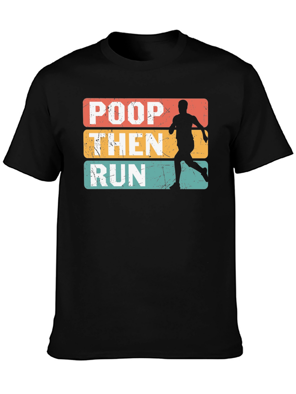 Poop Then Run Graphic Tee