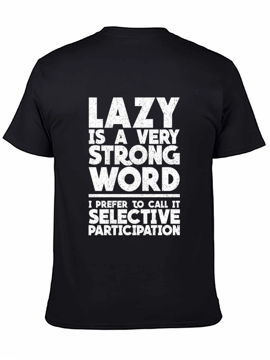 Funny Lazy Selective Participation Graphic Tee