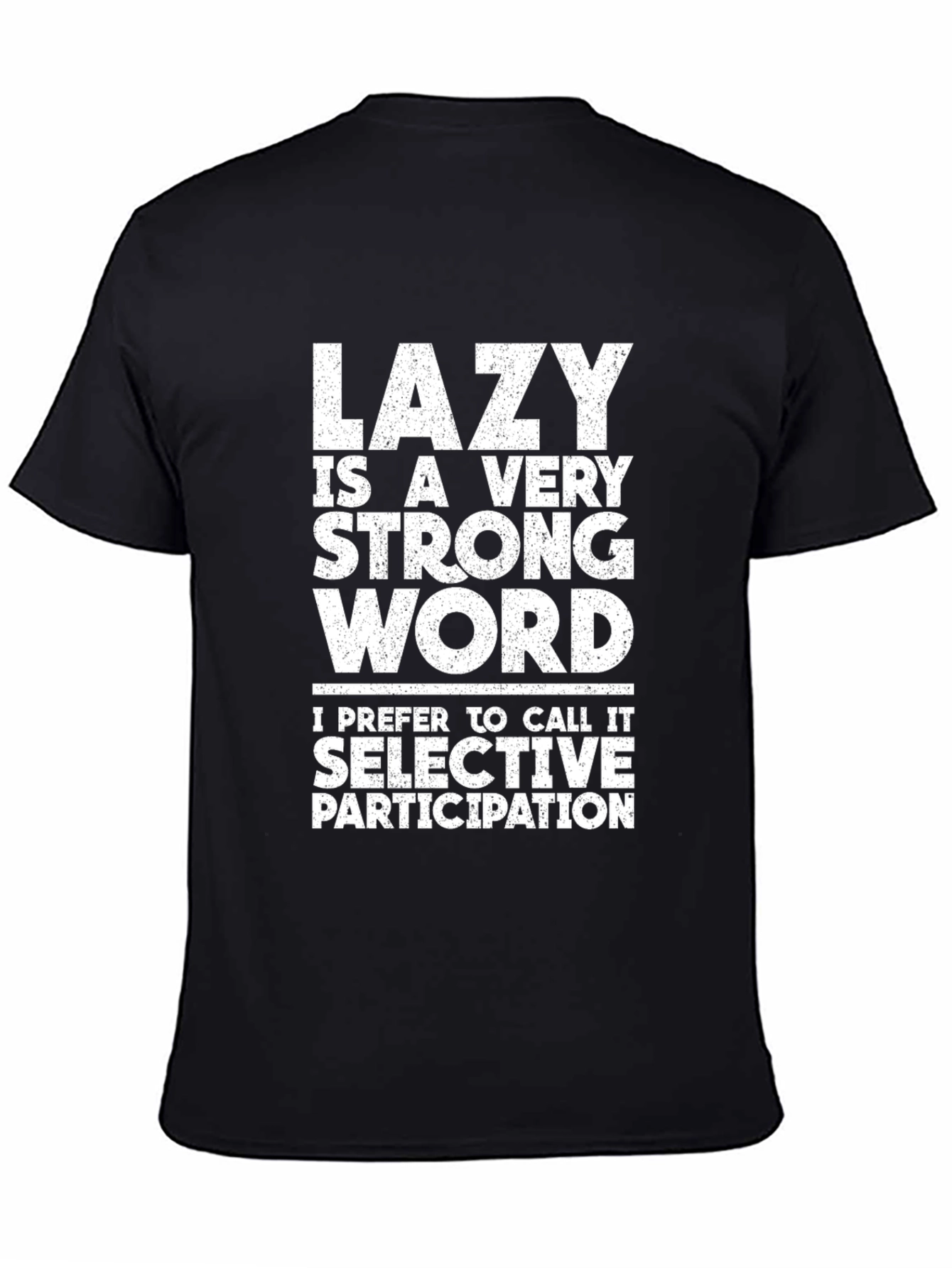 Funny Lazy Selective Participation Graphic Tee
