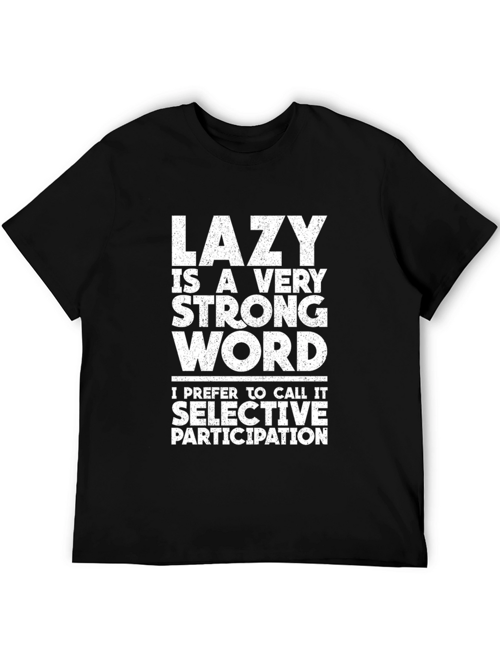 Funny Lazy Selective Participation Graphic Tee