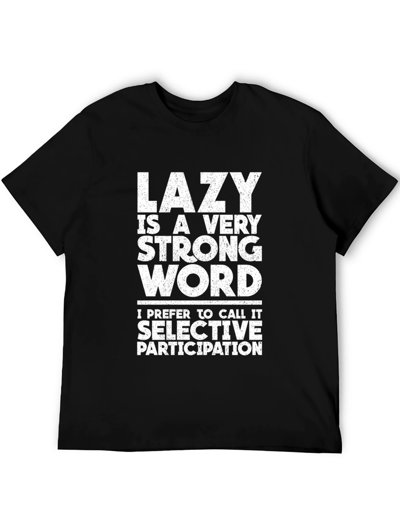 Funny Lazy Selective Participation Graphic Tee