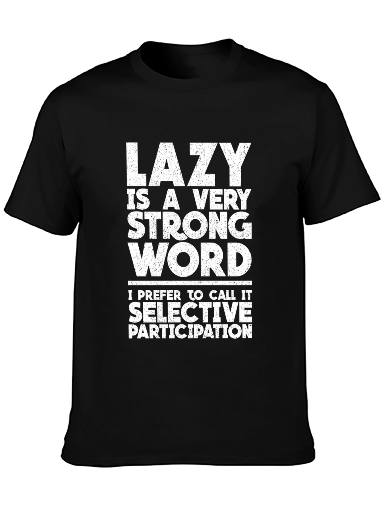 Funny Lazy Selective Participation Graphic Tee