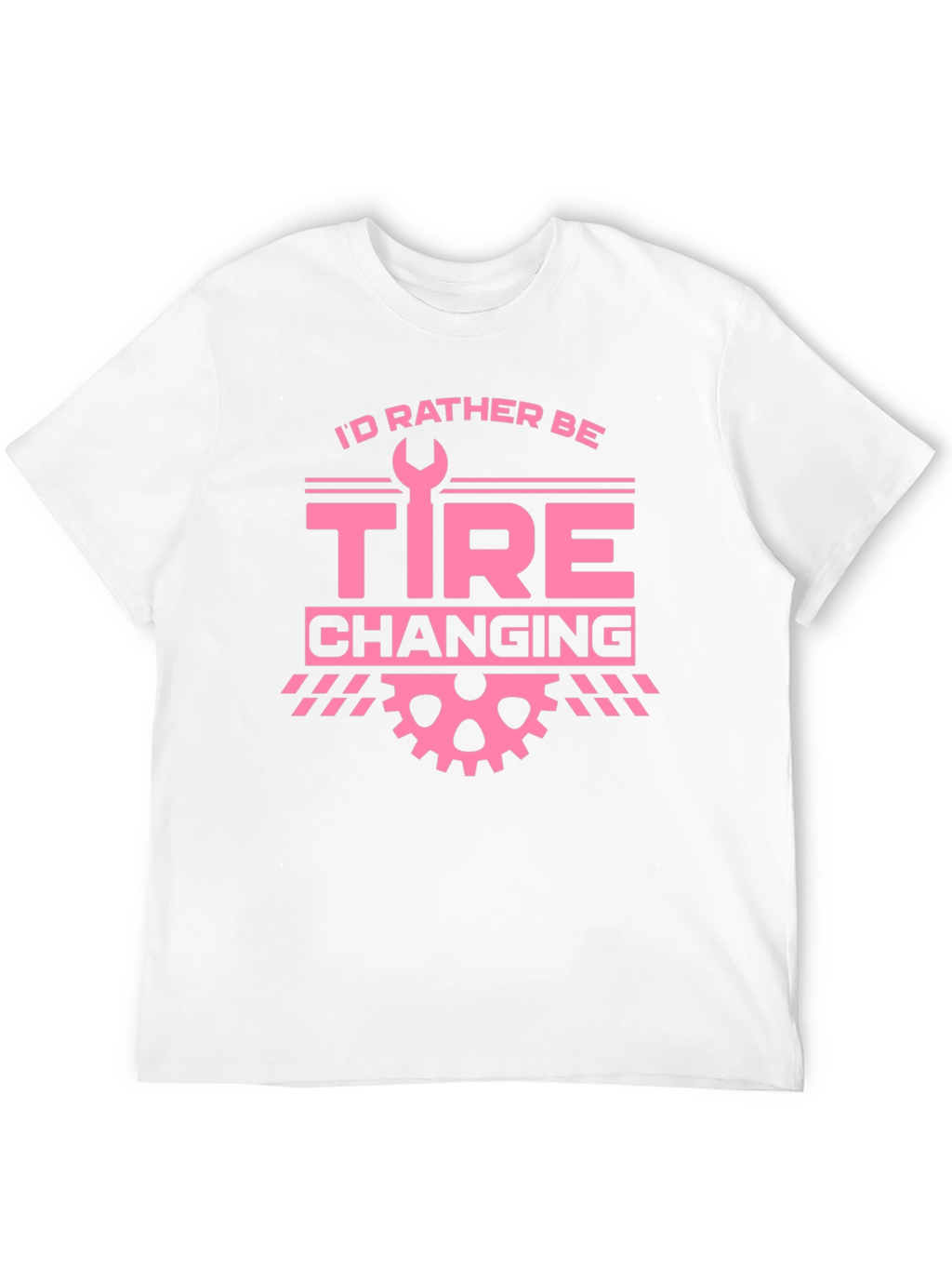 Id Rather Be Tire Changing Graphic T-Shirt