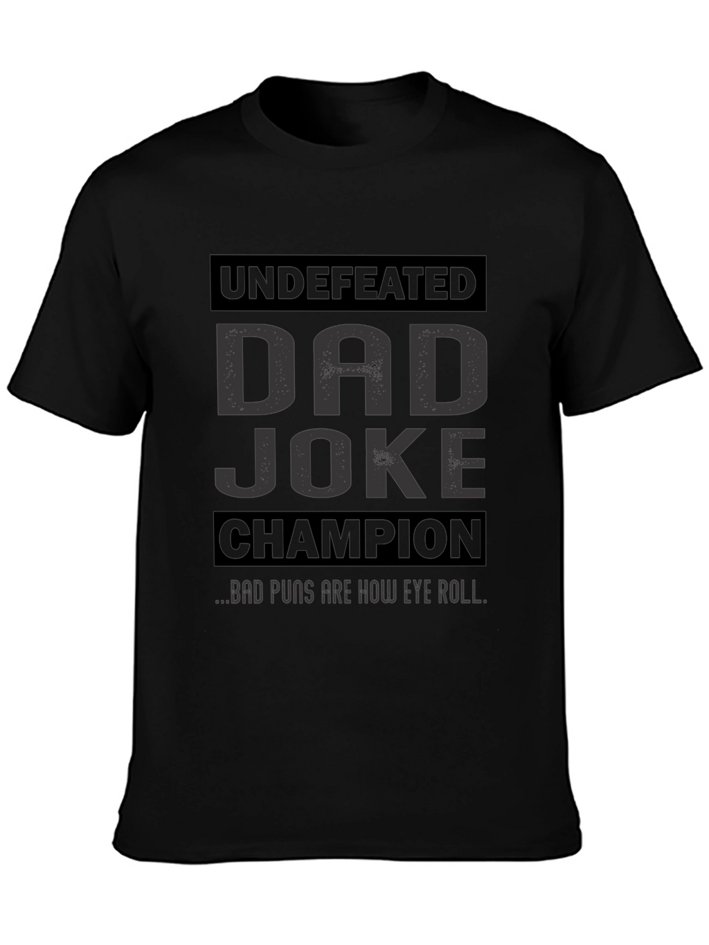 Dad Joke Champion T-Shirt: Undefeated Funny Tee