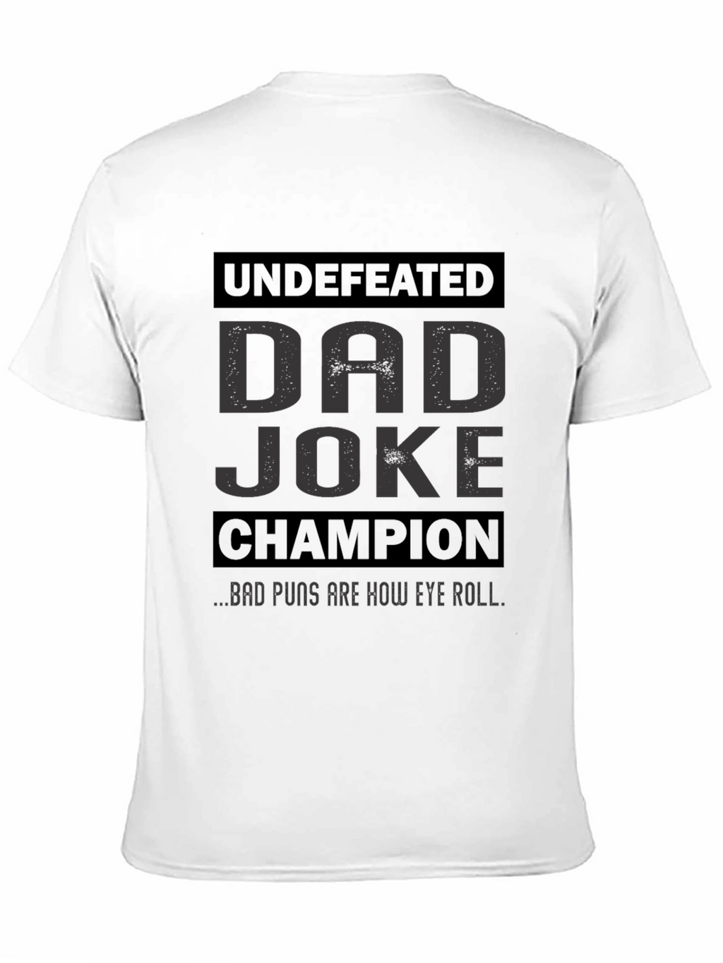 Dad Joke Champion T-Shirt: Undefeated Funny Tee