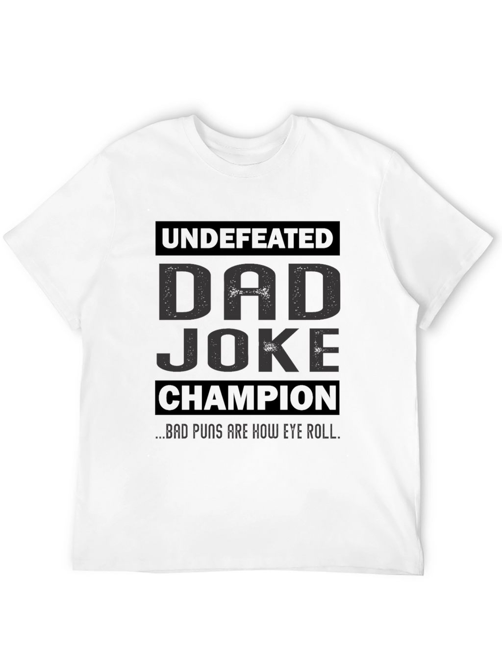 Dad Joke Champion T-Shirt: Undefeated Funny Tee