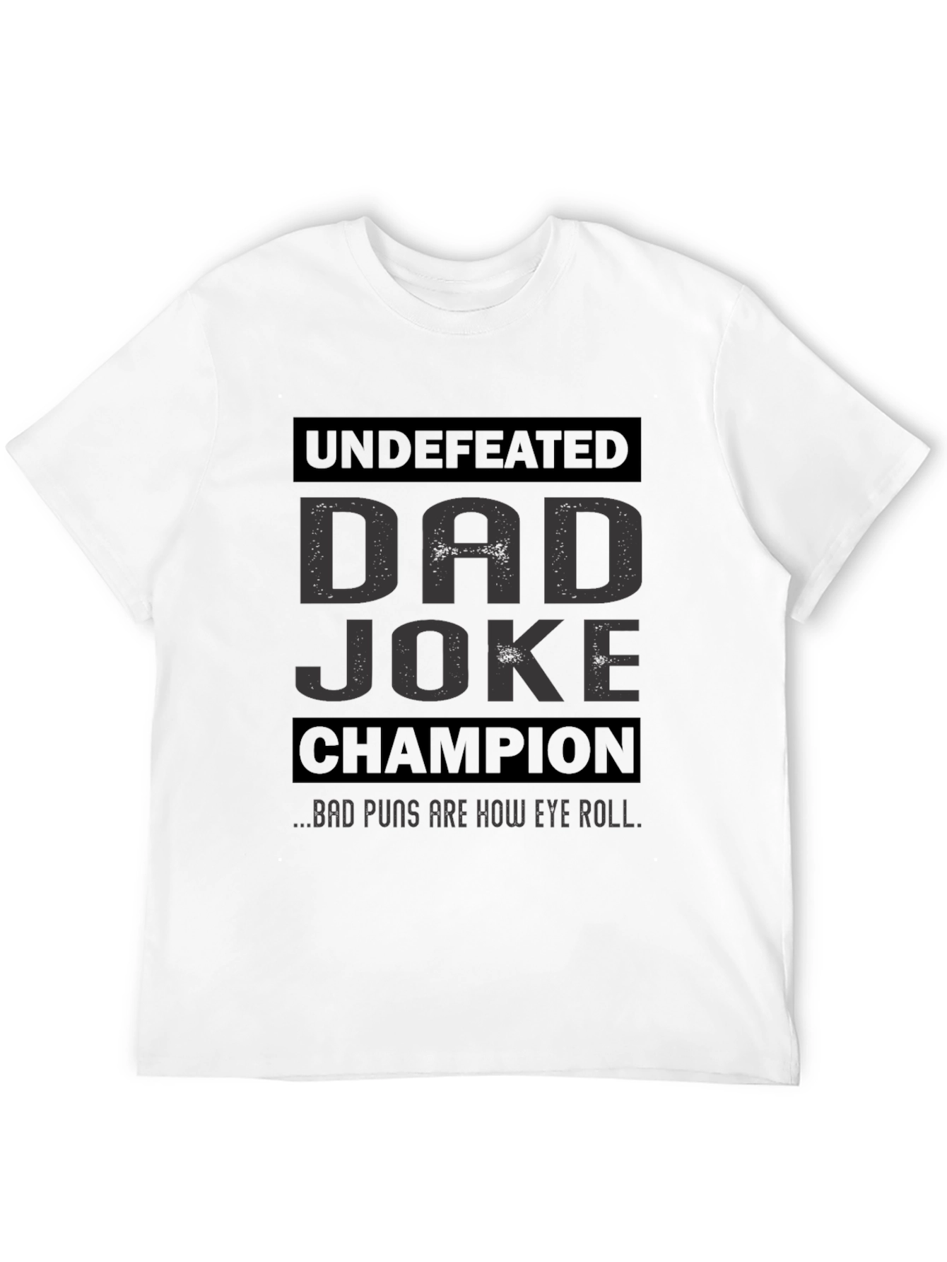 Dad Joke Champion T-Shirt: Undefeated Funny Tee