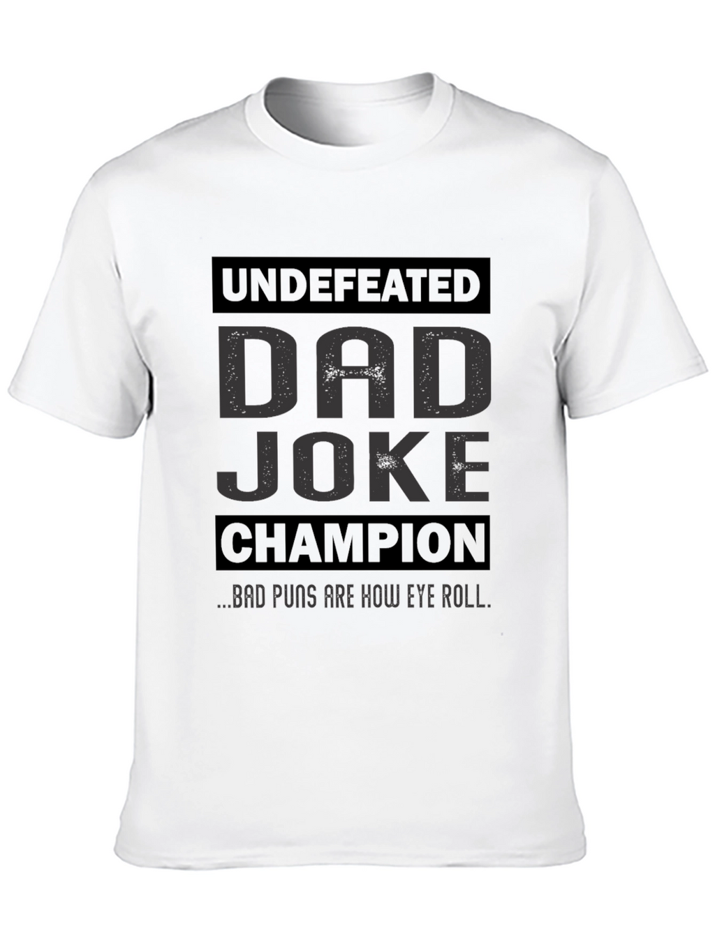Dad Joke Champion T-Shirt: Undefeated Funny Tee