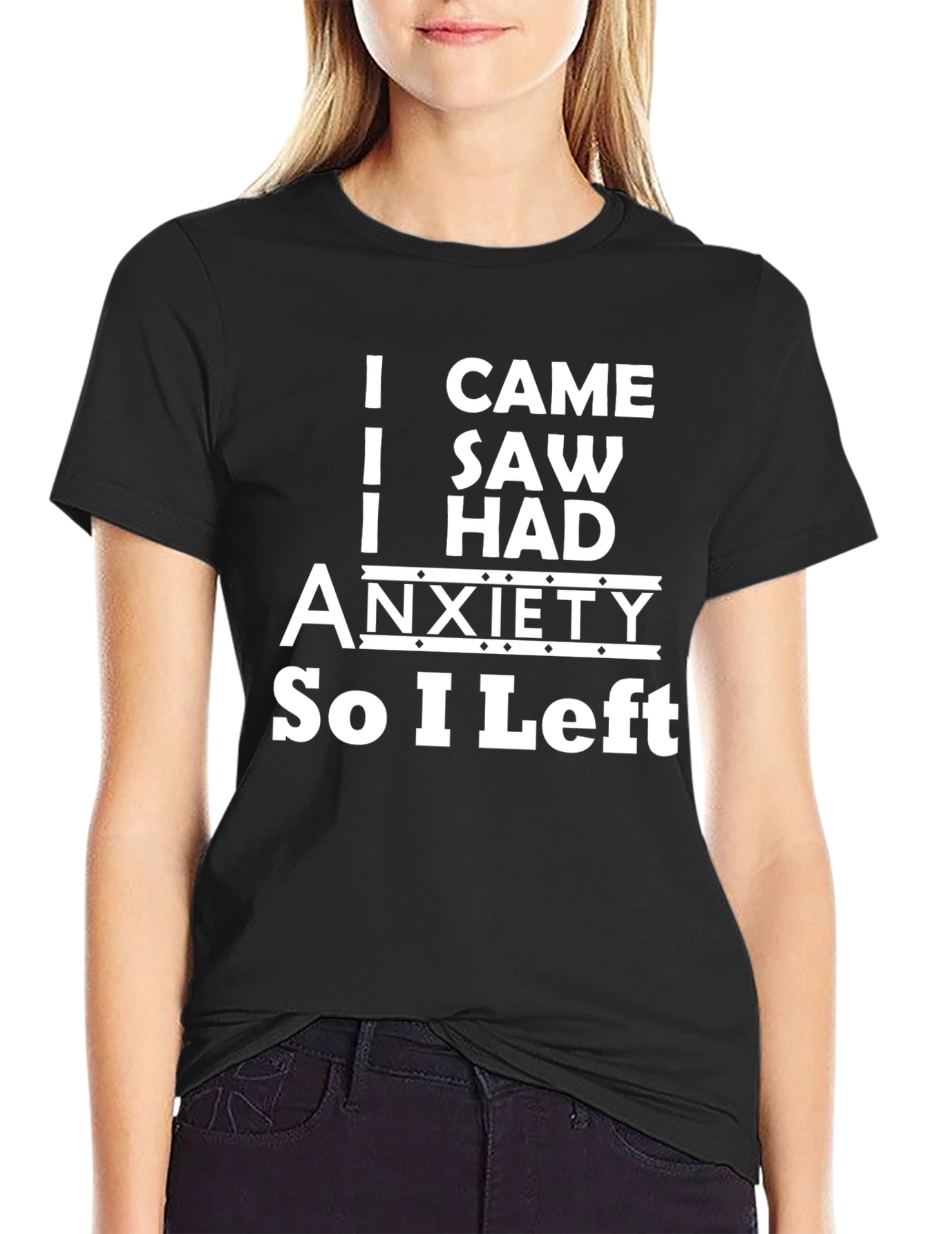 Funny Anxiety T-Shirt - I Came I Saw I Had Anxiety