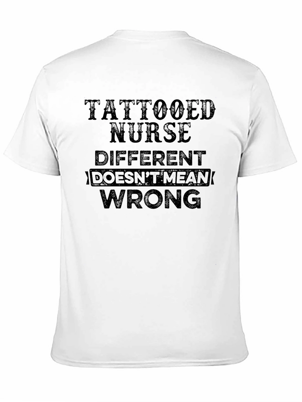 Tattooed Nurse T-Shirt - Different Doesnt Mean Wrong