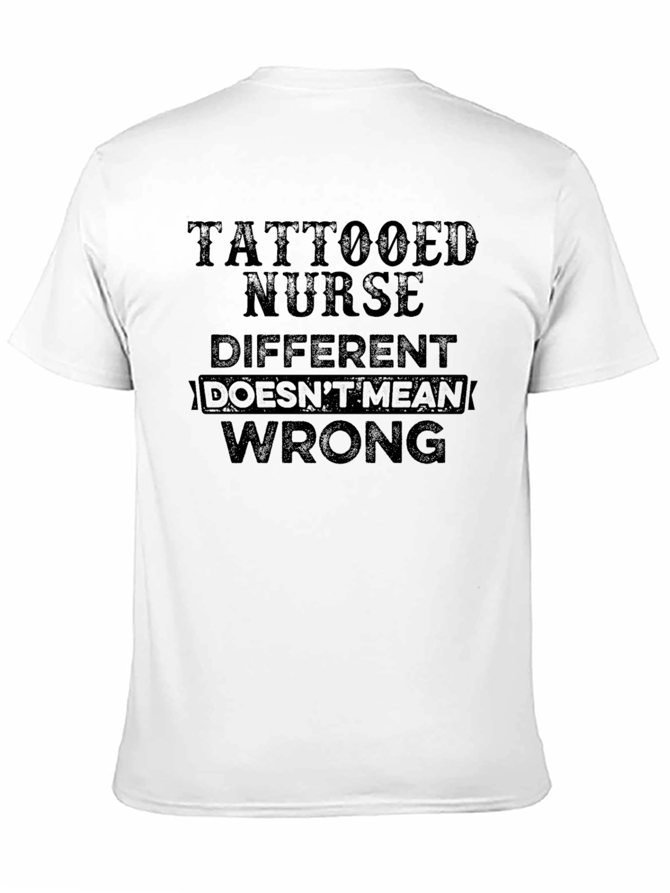 Tattooed Nurse T-Shirt - Different Doesnt Mean Wrong