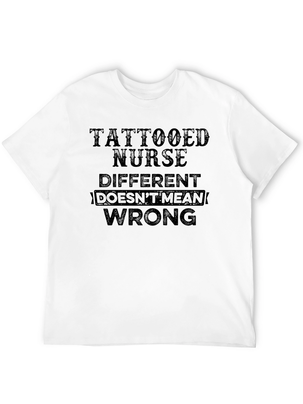 Tattooed Nurse T-Shirt - Different Doesnt Mean Wrong
