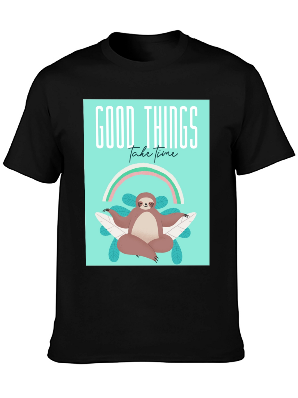 Good Things Take Time Sloth Tee