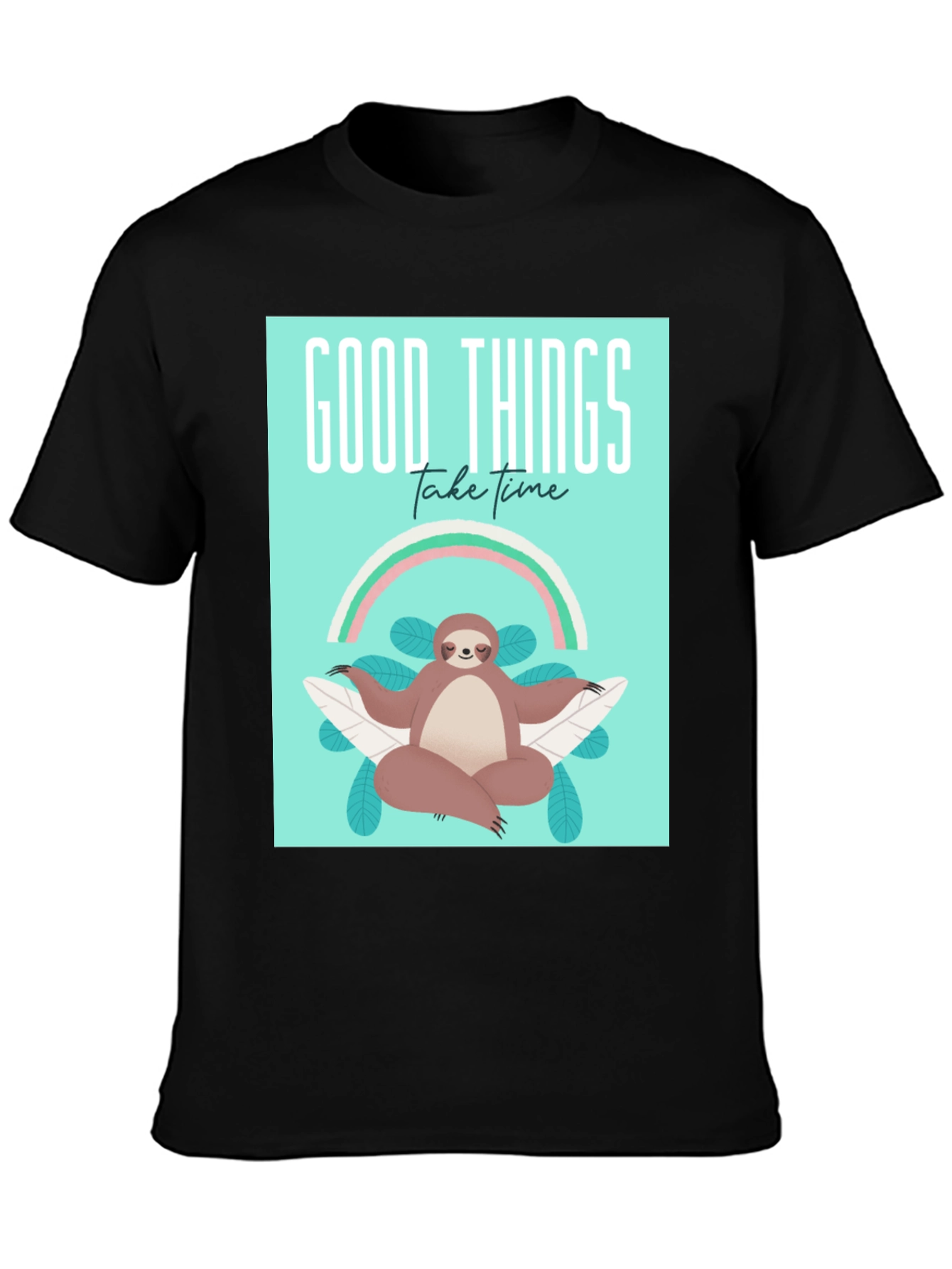 Good Things Take Time Sloth Tee