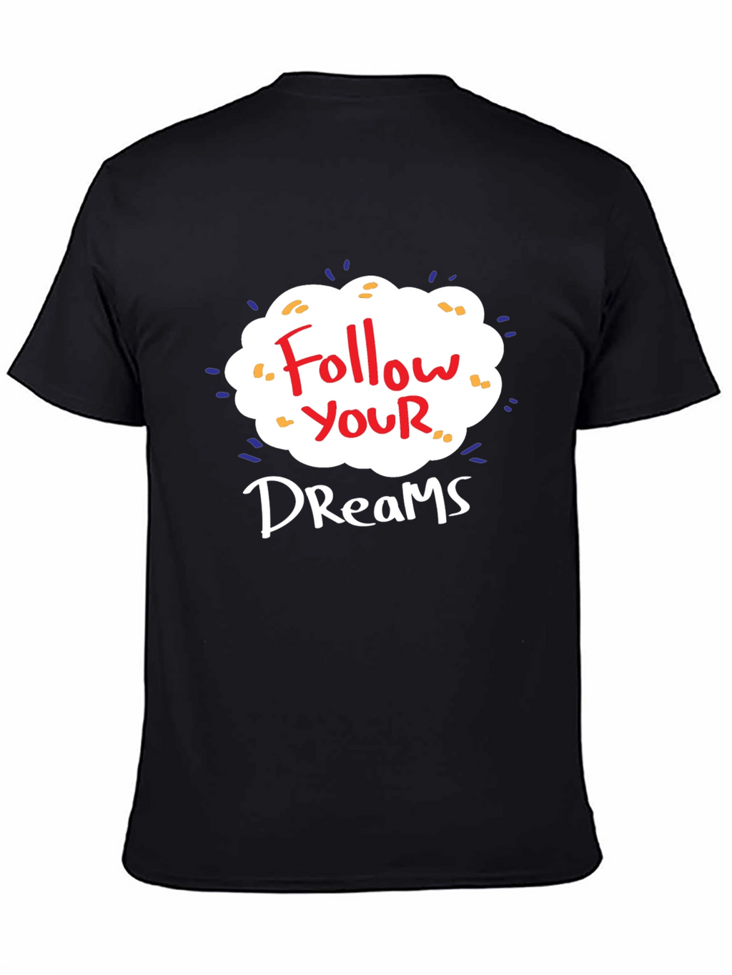 Follow Your Dreams Graphic T-Shirt