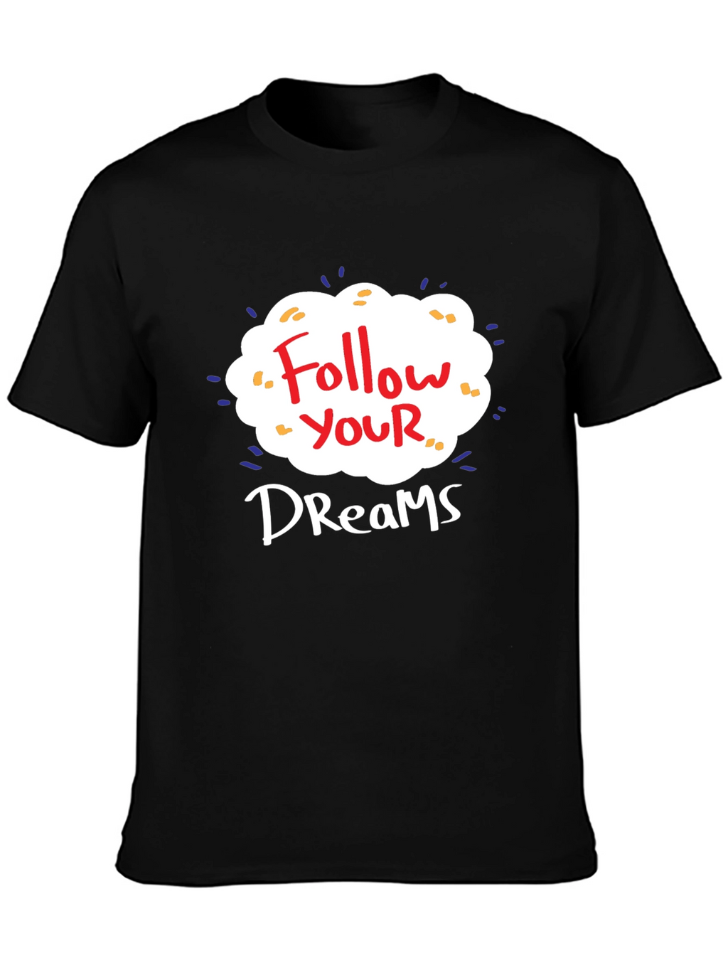 Follow Your Dreams Graphic T-Shirt