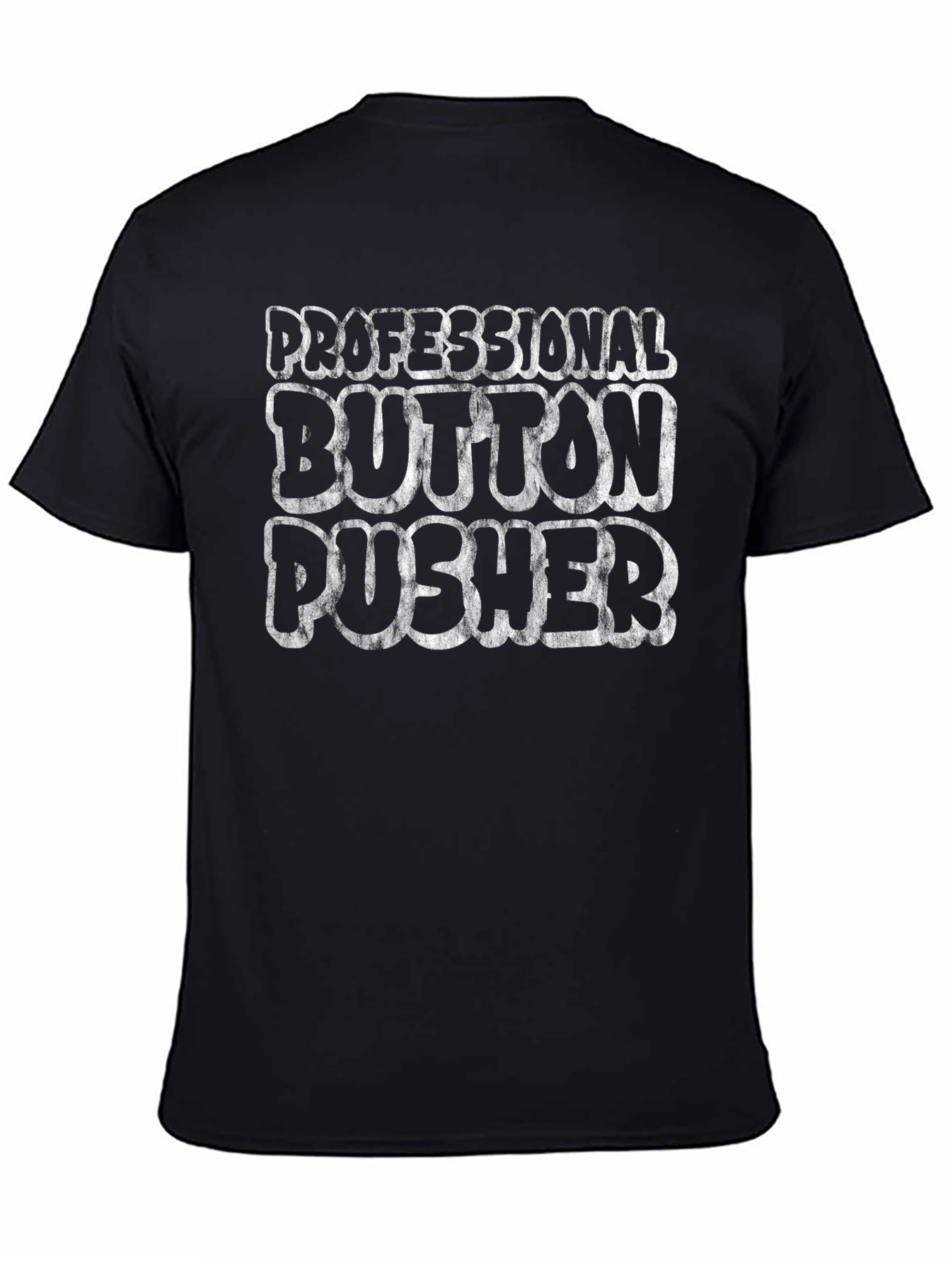 Professional Button Pusher Graphic T-Shirt